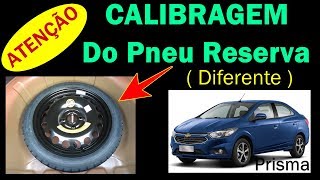 🔶 Atenção Calibragem Pneu Reserva PRISMA e ONIX  Conforme Manual [upl. by Maren]