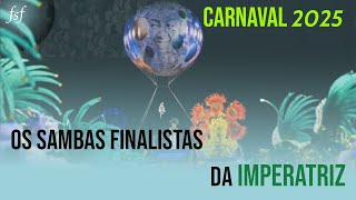 Sambas finalistas  Carnaval 2025  Imperatriz [upl. by Zeta445]