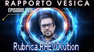 RAPPORTO VESICA ep XVIII SAC 2012  Rubrica RHEVOlution [upl. by Zelma]