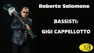 Bassisti  GIGI CAPPELLOTTO  by Roberto Salomone [upl. by Ares]