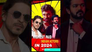 TOP 10 HIGHGEST PAID INDIAN ACTORS IN 2024😱 indianactor alluarjun srk thalapathy amazingfacts [upl. by Einittirb509]