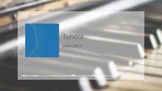 Tundra  pureatom [upl. by Zephaniah]