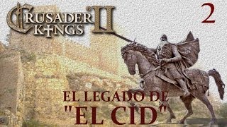 Crusader Kings II  El legado de El Cid  2 [upl. by Neelyam]