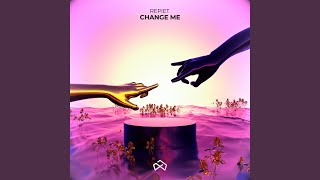 Change Me [upl. by Laith]