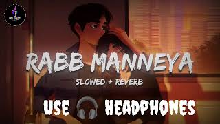 Rabb🙏 Manneya❤️ Slow and Reverb Lofi Song New💝 Bollywood 💓Love Songlofi song love love remix [upl. by O'Carroll522]