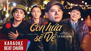 Karaoke  Con Hứa Sẽ Về  Lê Bảo Bình  Beat Chuẩn [upl. by Enyamrahs537]