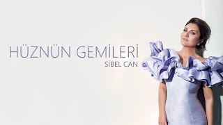 Sibel Can  Hüznün Gemileri Official Lyric Video [upl. by Atir]