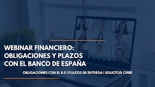 WEBINAR FINANCIERA Cumplimiento y plazos de entrega con el Banco de España [upl. by Anaxor]