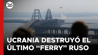 Ucrania destruyó el último quotferryquot ruso en Crimea [upl. by Patton]