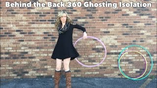 Behind the Back 360 Ghosting Isolation Hoop Trick Tutorial [upl. by Kcirdde]