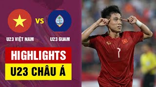 HIGHLIGHTS U23 VIỆT NAM  U23 GUAM VÙI DẬP KHÔNG THƯƠNG TIẾC SỨC MẠNH KHỦNG KHIẾP [upl. by Dranek]