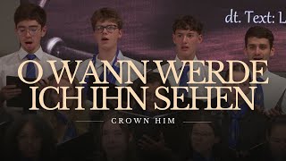 O wann werde ich ihn sehen – Crown Him  08062024 [upl. by Cohn]