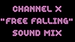 Channel X Free Falling 2024 Sound Mix [upl. by Dlaregztif]