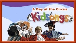 A Day at the Circus part 2 by Kidsongs  Top Kid Songs  Real Kids  PBS Kids [upl. by Scheider]