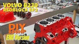 How to build a 600hp Volvo B230 Redblock EP2 [upl. by Enitsirhc511]