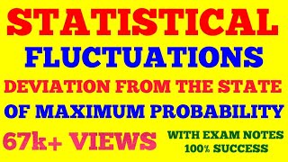 STATISTICAL FLUCTUATIONS  DEVIATION FROM THE STATE OF MAXIMUM PROBABILITY  WITH EXAM NOTES [upl. by Nahta374]