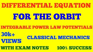 DIFFERENTIAL EQUATION FOR THE ORBIT AND INTEGRABLE POWER LAW POTENTIALS  CLASSICAL MECHANICS [upl. by Anahsek]