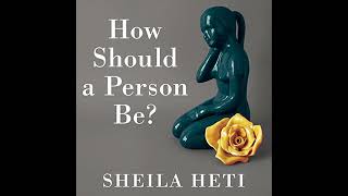 How Should a Person Be Audiobook by Sheila Heti [upl. by Lavinie]