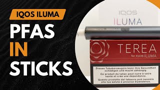 IQOS ILUMA und ewige Chemikalien PFAS IQOS ILUMA TEREA [upl. by Aicekal]