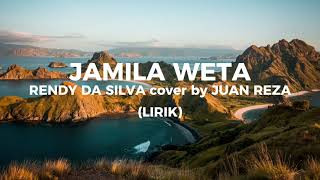 RENDI DA SILVA  JAMILA WETA Cover by JUAN REZALirik [upl. by Leeda424]