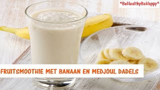 FRUITSMOOTHIE RECEPT MET BANAAN EN MEDJOUL DADELS [upl. by Aldarcie]