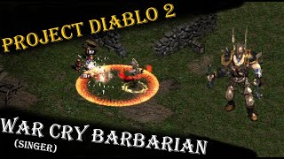 Project Diablo 2 PD2 War Cry Barbarian Singer Barb in Season 2 [upl. by Enomis]