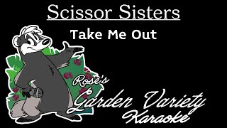 Scissor Sisters Take Me Out Karaoke With Backing Vocals [upl. by Anilet]