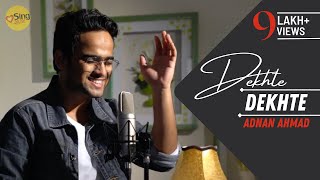 Dekhte Dekhte  Unplugged cover by Adnan Ahmad  Sing Dil Se  Batti Gul Meter Chalu  Sochta Hoon [upl. by Lamdin32]