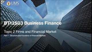 Business Finance Topic 2  Firms and Financial Market Part 1 [upl. by Hgierb]