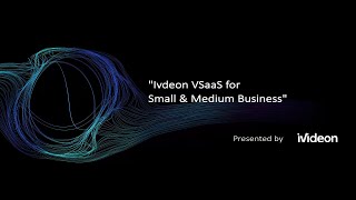 Ivideon VSaaS for Small amp Medium Business [upl. by Riana381]