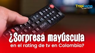 El rating de tv en Colombia da sorpresas ante apuestas quotsegurasquot [upl. by Molloy]