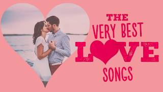 The Very Best Love Songs Of All Time  Greatest Beautiful Love Songs Forever [upl. by Pliner952]