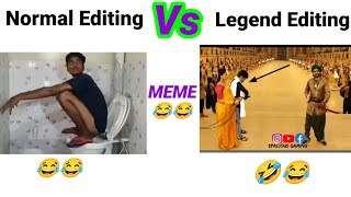 Normal Editing Vs legend Editing 😂 Funny meme viral video Boys vs girls memes girlsvsboysmemes [upl. by Materse]