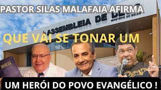 PASTOR Silas Malafaia afirma que vai ser tornar um herói pro povo evangélico [upl. by Ardua]