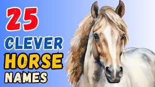 🏇 Clever Horse Names For Boy amp Girl  25 BEST 🐴 Smart amp intelligent  Names [upl. by Nhguavaj177]