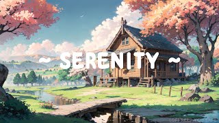 Serenity 🌱🌸 Lofi Keep You Safe 🌳 Deep Focus to StudyWork Lofi Songs  Lofi Hip Hop [upl. by Carlisle]