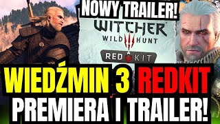 WIEDŹMIN 3 REDKIT  PREMIERA I NOWY TRAILER [upl. by Mozes24]