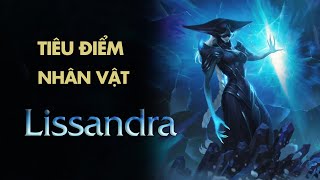 Lissandra Đấng Cứu Thế hay Kẻ Xảo Quyệt [upl. by Keynes922]