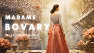 Madame Bovary Full Audiobook  Classic French Literature by Gustave Flaubert [upl. by Schilit]