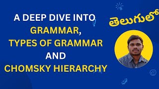 52A DEEP DIVE INTO GRAMMAR TYPES OF GRAMMAR AND CHOMSKY HIERARCHY [upl. by Ahern]