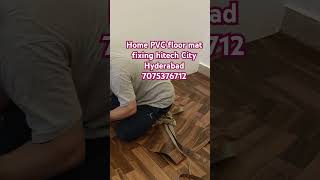 💥 Home PVC floor mat fixing hitech City Hyderabadfloormat shortvideo trending 06112024 [upl. by Novi]