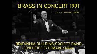 BRASS IN CONCERT 1991  Britannia Building Society Band Howard Snell [upl. by Whiteley]