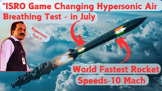 ISROs Fast Hypersonic AirBreathing Test in July Will Change Space Travel Forever [upl. by Gio734]