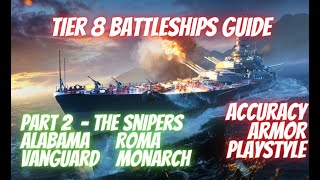 Wows Blitz T8 Battleships Guide Part II  Alabama Vanguard Roma Monarch  Best snipers [upl. by Asle]