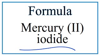 How to Write the Formula for Mercury II iodide [upl. by Sholley316]