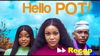 Hello Pot  Sahara Recap  2024 Latest Full Movie Recap uchemontana [upl. by Tavia]