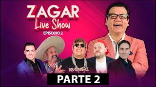 Zagar Live Show  Segunda Emisión Parte 2 [upl. by Surat]