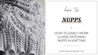 Knitting Help Knit Nupps Easy Estonian Nupps or Bobbles  Easily Knit A Nupp  Darling Jadore [upl. by Aglo]