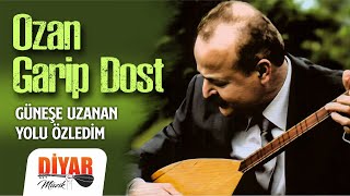 GARİP DOST  GÜNEŞE UZANAN YOLU ÖZLEDİM [upl. by Meuser]