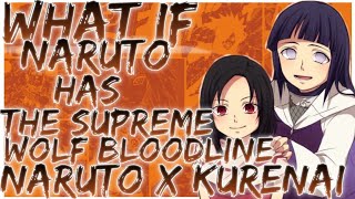 what if naruto has the supreme wolf bloodline Naruto x kurenai [upl. by Jairia]